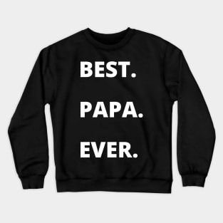 Best Papa Ever Father's Day papa Gifts for Grandpa Crewneck Sweatshirt